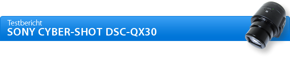 Sony Cyber-shot DSC-QX30 Praxisbericht